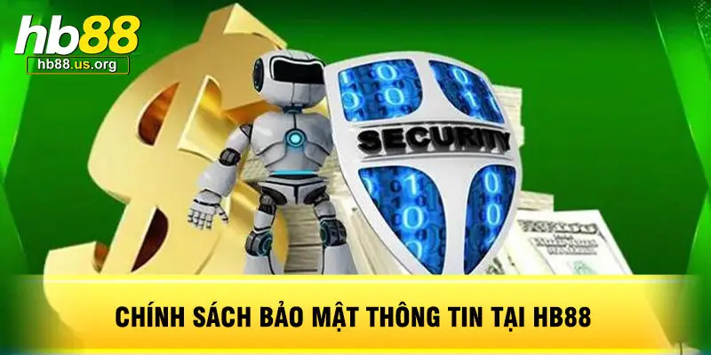 Chính Sách Bảo Mật Thông Tin Tại HB88