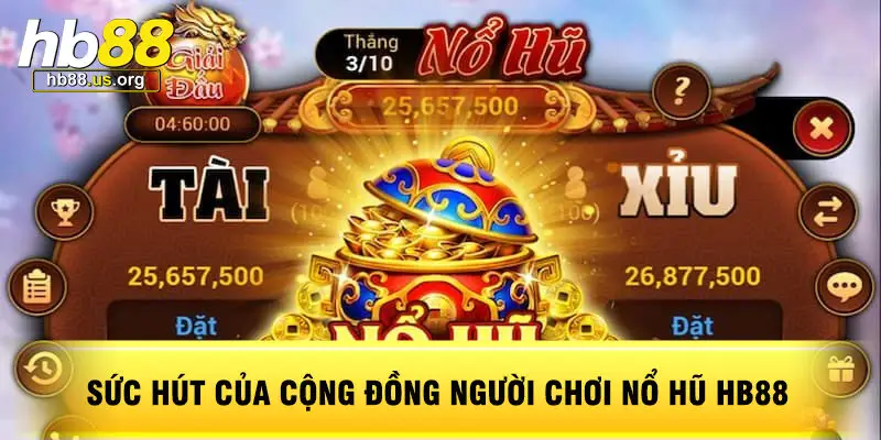 Sức Hút Của Cộng Đồng Người Chơi Nổ Hũ HB88