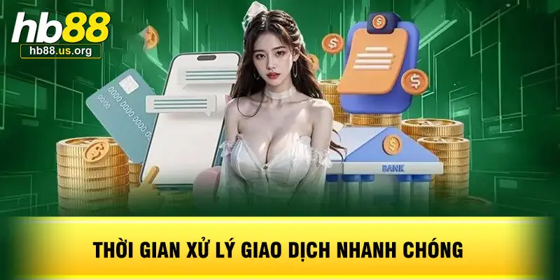 Thời Gian Xử Lý Giao Dịch Nhanh Chóng