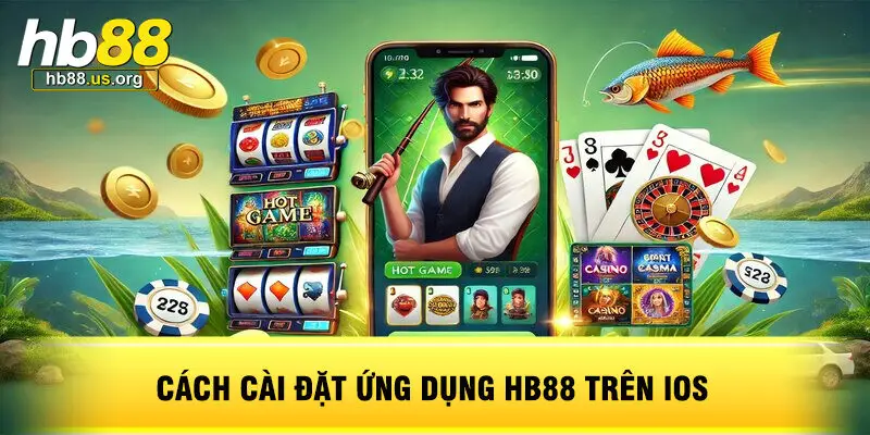 Cách cài đặt ứng dụng HB88 trên IOS