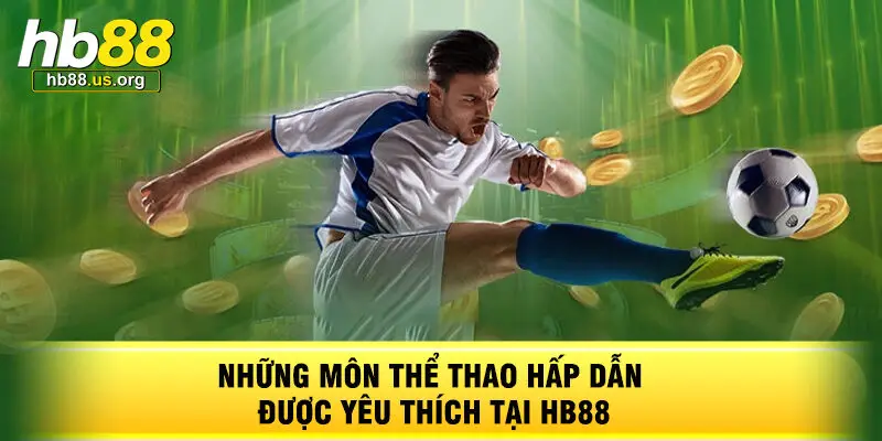 Những Môn Thể Thao Hấp Dẫn Được Yêu Thích Tại HB88