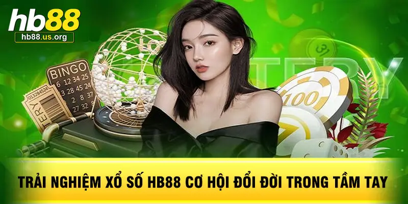 Trải Nghiệm Xổ Số HB88 Cơ Hội Đổi Đời Trong Tầm Tay